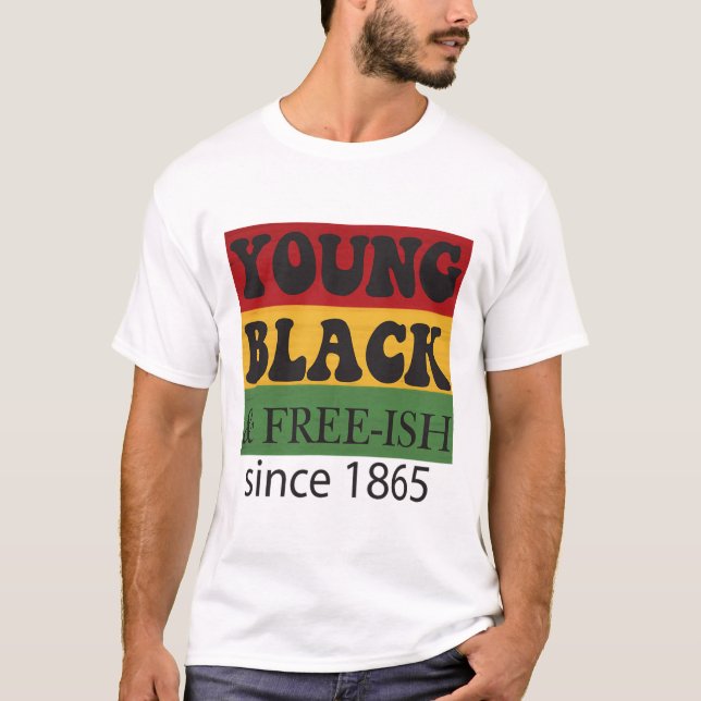 T-shirt Young Black Free-ish Since 1865 Black History Mont (Devant)