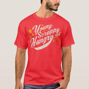 T-shirt Young Scrappy And Hungry , Usa Holiday Gift 1547