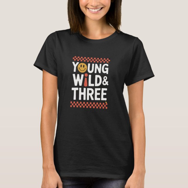 T-shirt Young Wild and Three Happy Dude Birthday 3rd Kid T (Devant)