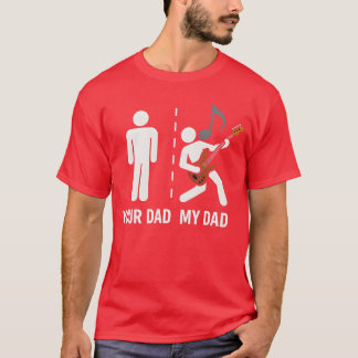 T-shirt Your Dad My Dad Funny Father Music Guitar Player M