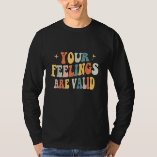 T-shirt Your Feelings Are Valid Cute Retro Mental Health A