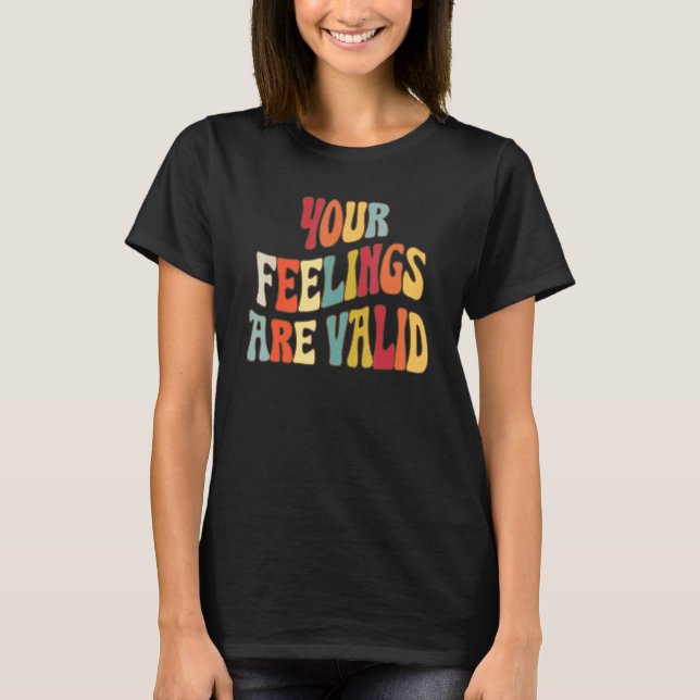 T-shirt Your Feelings Are Valid Cute Retro Mental Health A (Devant)