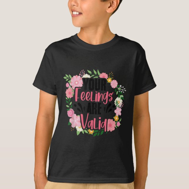T-shirt Your Feelings Are Valid Mental Health People With  (Devant)