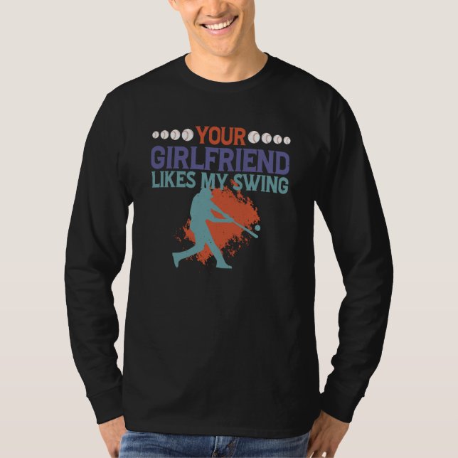 T-shirt Your Girlfriend Likes My Swing (Devant)