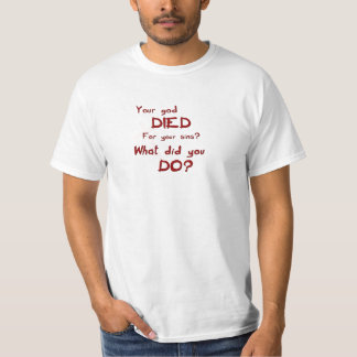 T-shirt your-god-died-for-your-sins-540