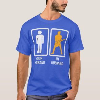 T-shirt Your Husband Vs My Husband Guitar Musicians Wife G
