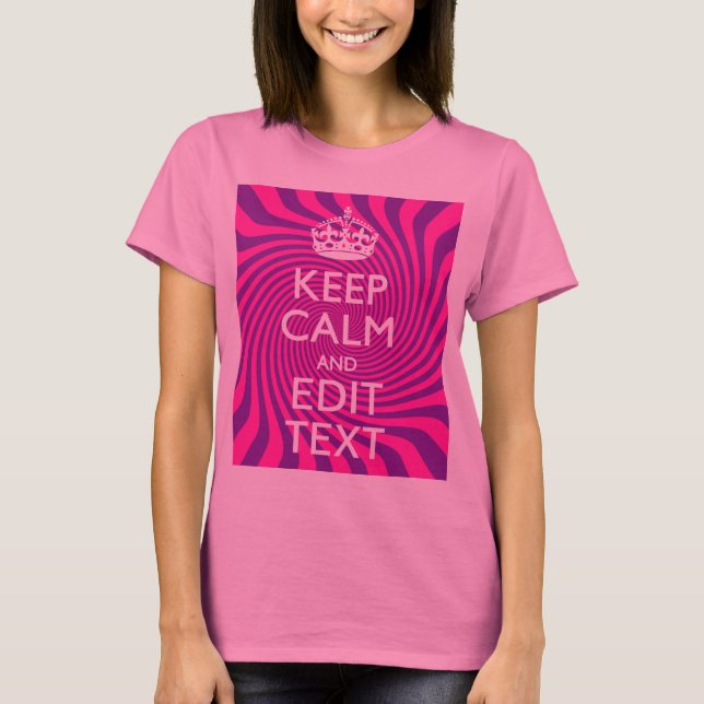 T-shirt Your Keep Calm Saying on Hot Pink (Devant)