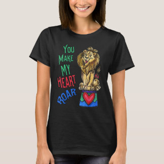 T-shirt Your Make My Heart Roar  Love Lion