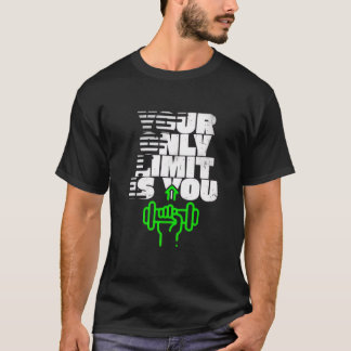 T-shirt “Your Only Limit Is You” Fitness Motivational Tee