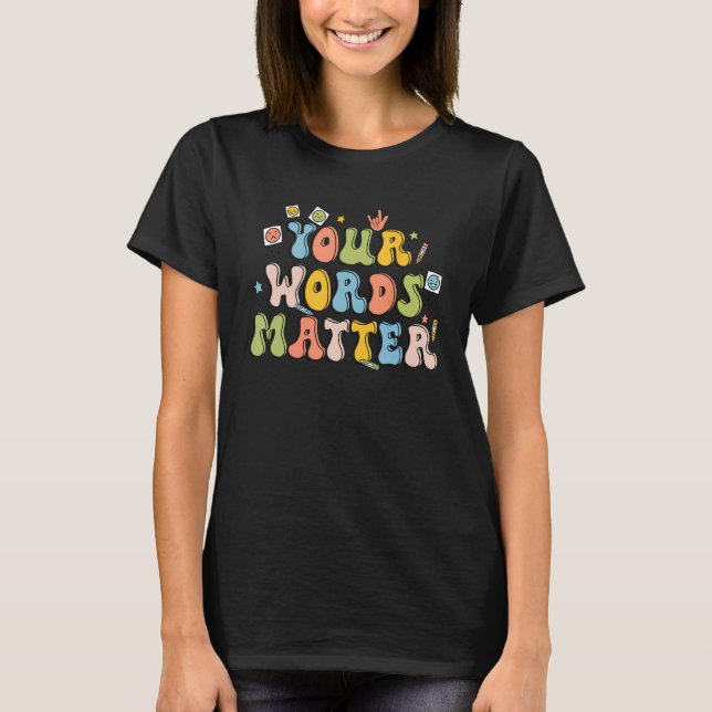 T-shirt Your Words Matter Retro Pathologist Mental Health  (Devant)