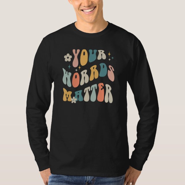 T-shirt Your Words Matter Speech Therapy Sped Teacher (Devant)
