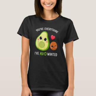 T-shirt You're Everything Avo Wanted Avocado