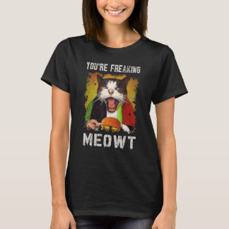 T-shirt You're Freaking Meowt    Cat   Vintage Creepy Cat