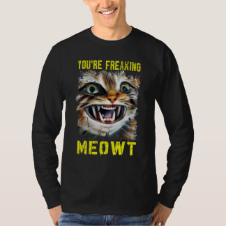 T-shirt You're Freaking Meowt  Crazy Cat Lady Pun Cat