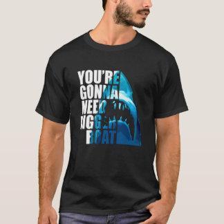 T-shirt You're Gonna Need Bigger Boat Essential