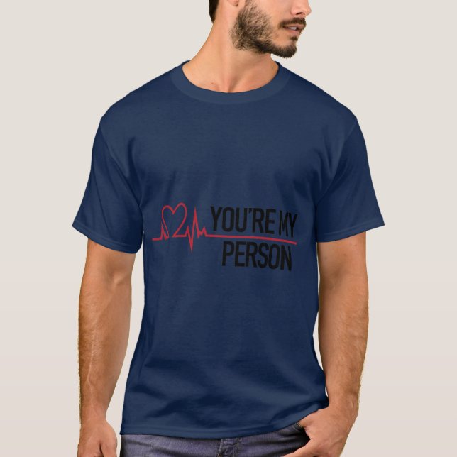 T-shirt Youre my person girl funny friend gift (Devant)