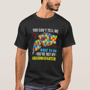 T-shirt You're Not My Granddaughter Autism Awareness