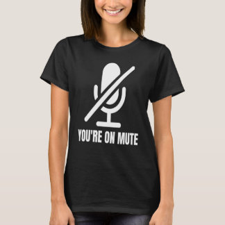 T-shirt You're On Mute Podcast and Video Conference Christ