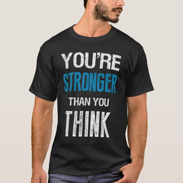 T-shirt You're Stronger Than You Think Motivational  (Devant)