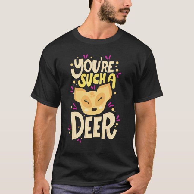 T-shirt You're Such A Deer  Happy Valentine's Day Quotes (Devant)