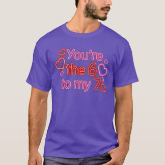 T-shirt Youre The 6 to My 7 Funny Valentines Day 67 Meme