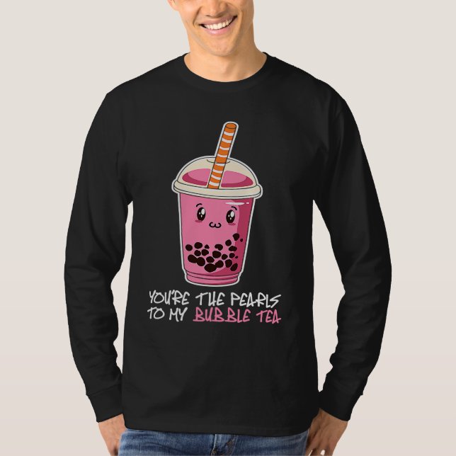 T-shirt You're The Pearls To My bubble tea drink boba tea (Devant)