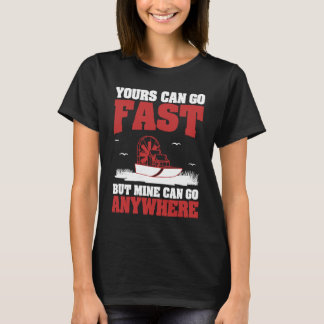 T-shirt Yours Can Go Fast Cool Airboating A Swamp Boater A
