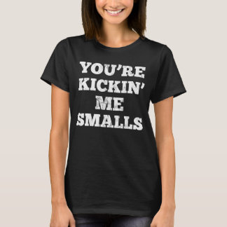 T-shirt Youu2019re Kicking Me Smalls Pregnant