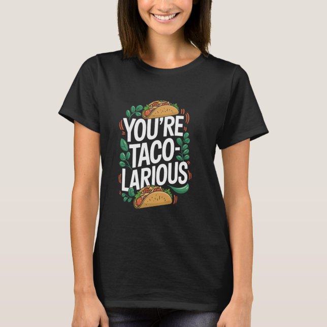T-shirt Youu2019Re Taco-Larious, Cinco de Mayo Mexican Foo (Devant)