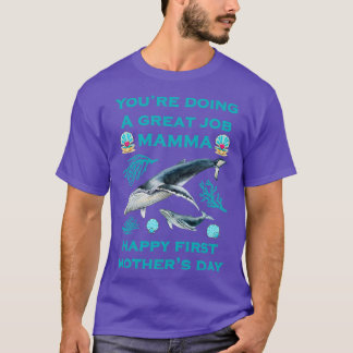 T-shirt Youx27re Faire Un Grand Travail Mamma Happy First 