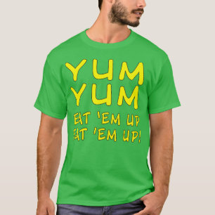 T-shirt Yum Yum Mange Em Up Mange Em Up Drôle Notre Citati