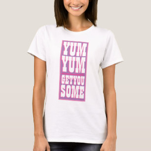T-shirt YUM YUM pour la nouveauté féminine VOUS OBTENEZ UN