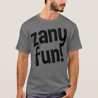 T-shirt zany fun pour tous