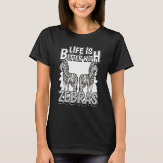 T-shirt Zebra Quote Safari Zoo Vie Meilleure Avec Zebras