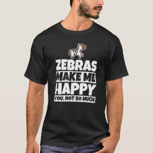 T-shirt Zebras me rend heureux - Funny zèbre amant design
