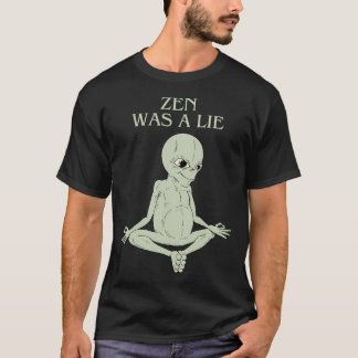 T-shirt Zen Était Un Mensonge