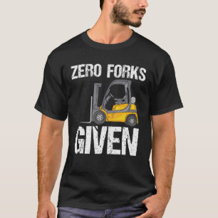 T-shirt Zéro fourche donnée - Funny chariot élévateur 
