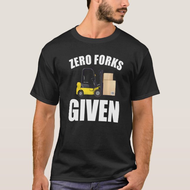 T-shirt Zéro Fourches données chariot élévateur Camion fou (Devant)