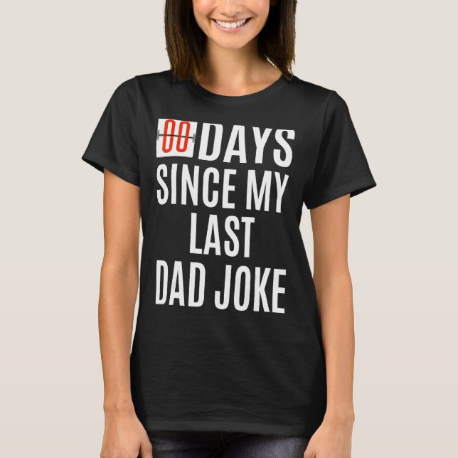 T-shirt Zéro Jours Depuis Mon Dernier Père Plaisanter Fête (Devant)
