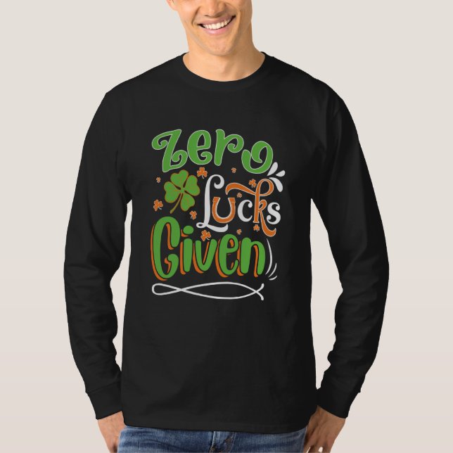 T-shirt Zero Lucks Given St Patrick' Day (Devant)