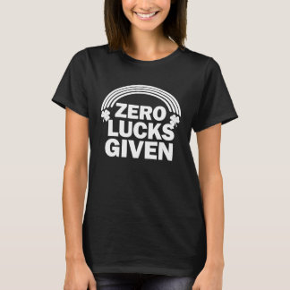 T-shirt Zero Lucks Given  St Patrick s Day C