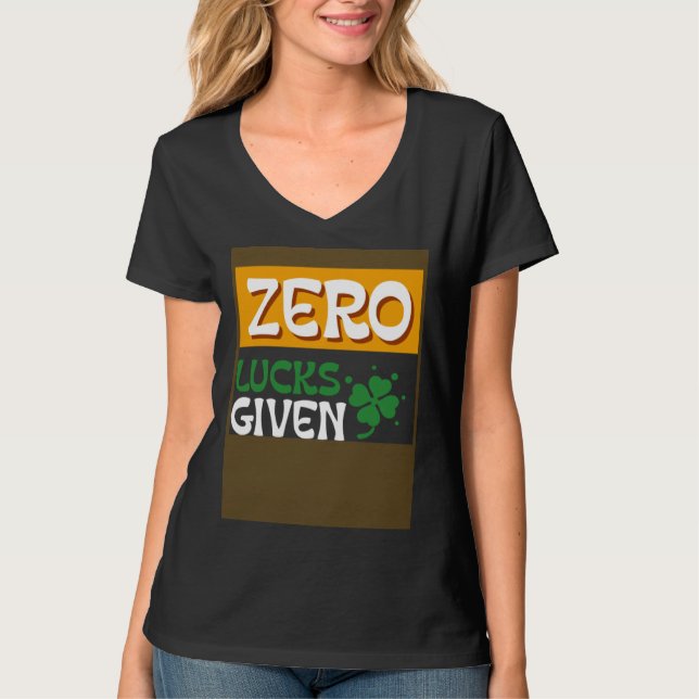 T-shirt Zero Lucks Given St Patrick s Day St Paddys Day (Devant)