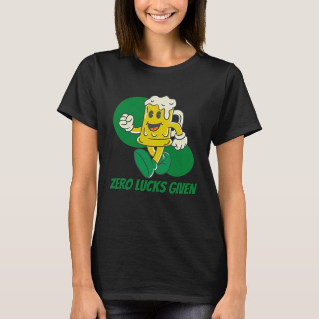T-shirt Zero Lucks Given  St Patrick s Day St Paddys Day   (Devant)