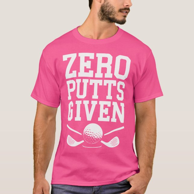 T-shirt Zéro Putts Donné Chemise Funny Golf Hommes Femmes  (Devant)