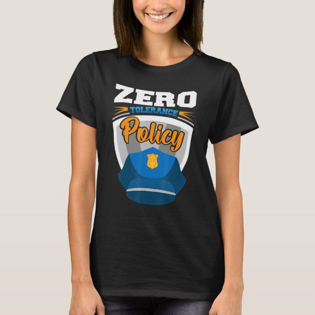 T-shirt Zero tolerance policy kindness police cap joke (Devant)