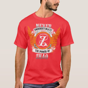 T-shirt Zhao Nom Chemise Ne Sous-Estime Jamais La Puissanc