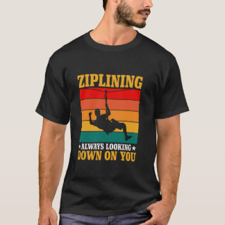 T-shirt Ziplining toujours sur toi