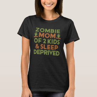 T-shirt Zombie Mom 2 Kids Sleep Deprived Halloween Women