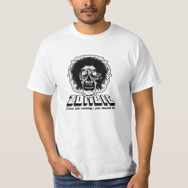 T-shirt ZOMBIE - Si vous ne courez pas...vous devriez l'êt (Devant)