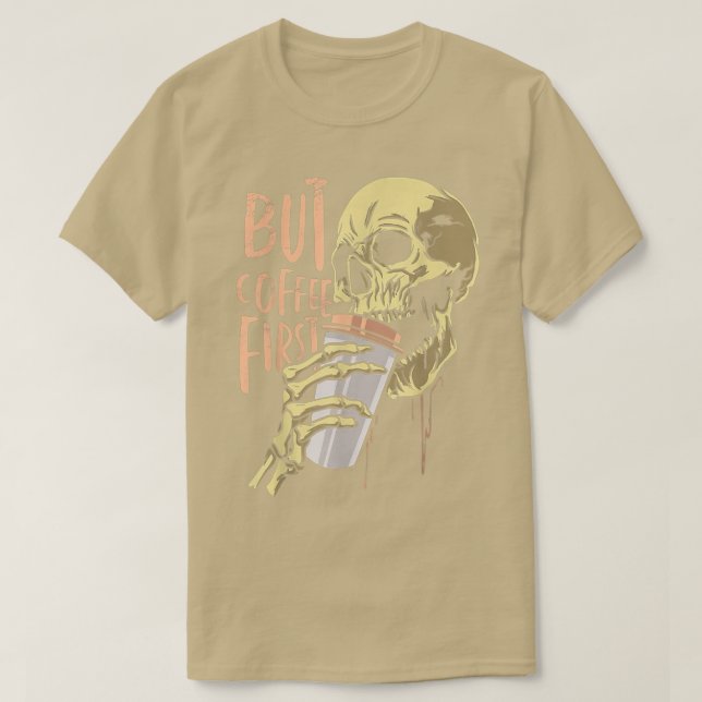 T-shirt Zombie Skull But Coffee First Funny Halloween Desi (Design devant)
